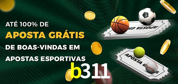 b311 Ate 100% de Aposta Gratis