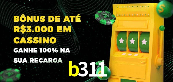b311 melhor bônus de depósito
